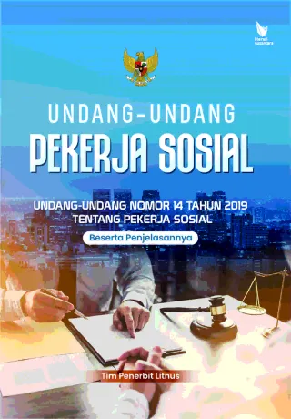 UNDANG-UNDANG PEKERJA SOSIAL | Undang-Undang Nomor 14 Tahun 2019 tentang Pekerja Sosial Beserta Penjelasannya
