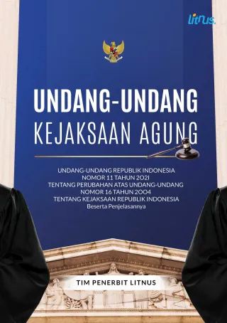 UNDANG-UNDANG KEJAKSAAN AGUNG Undang-Undang Republik Indonesia Nomor 11 Tahun 2021 tentang Perubahan Atas Undang-Undang Nomor 16 Tahun 2004 tentang Kejaksaan Republik Indonesia Beserta Penjelasannya (Soft Cover)