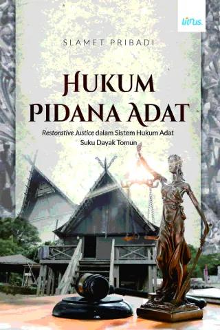 HUKUM PIDANA ADAT Restorative Justice dalam Sistem Hukum Adat Suku Dayak Tomun