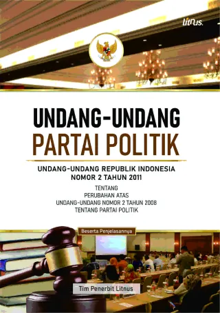 UNDANG-UNDANG PARTAI POLITIK | Undang-Undang Republik Indonesia Nomor 2 Tahun 2011 tentang Perubahan Atas Undang-Undang Nomor 2 Tahun 2008 tentang Partai Politik