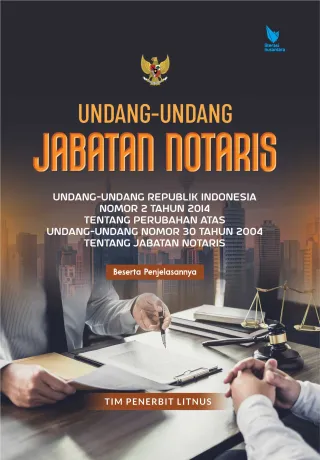 UNDANG-UNDANG JABATAN NOTARIS | Undang-Undang Republik Indonesia Nomor 2 Tahun 2014 tentang Perubahan atas Undang-Undang Nomor 30 Tahun 2004 tentang Jabatan Notaris Beserta Penjelasannya