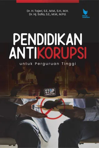 Pendidikan Antikorupsi untuk Perguruan Tinggi_Dr. H. Tajeri, S.E., M.M., S.H., M.H. dan Dr. Hj. Sofia, S.E., M.M., M.Pd.