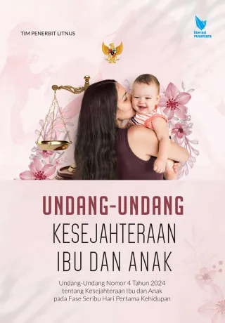 UNDANG-UNDANG KESEJAHTERAAN IBU DAN ANAK | Undang-Undang Nomor 4 Tahun 2024 tentang Kesejahteraan Ibu dan Anak pada Fase Seribu Hari Pertama Kehidupan