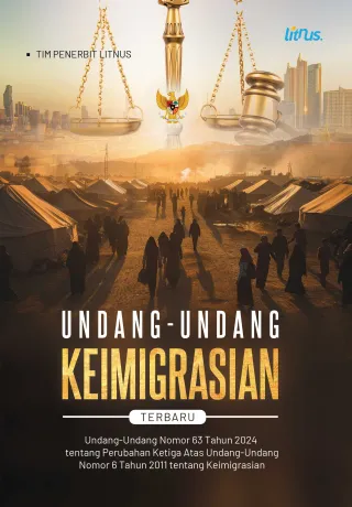 UNDANG-UNDANG KEIMIGRASIAN TERBARU | Undang-Undang Nomor 63 Tahun 2024 tentang Perubahan Ketiga Atas Undang-Undang Nomor 6 Tahun 2011 tentang Keimigrasian