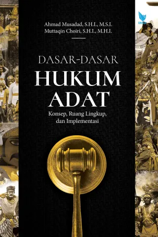 DASAR-DASAR HUKUM ADAT (Konsep, Ruang Lingkup, dan Implementasi)