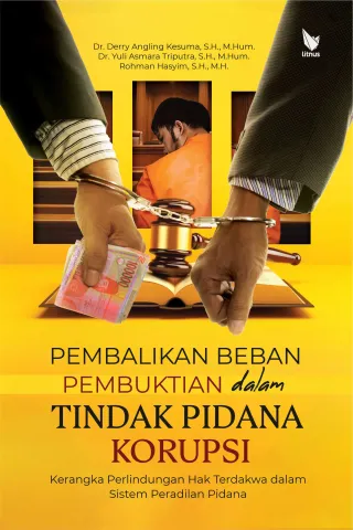 PEMBALIKAN BEBAN PEMBUKTIAN DALAM TINDAK PIDANA KORUPSI
