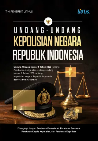UNDANG-UNDANG KEPOLISIAN NEGARA REPUBLIK INDONESIA | Undang-Undang Nomor 5 Tahun 2026 tentang Perubahan Ketiga atas Undang-Undang Nomor 2 Tahun 2002 tentang Kepolisian Negara Republik Indonesia Beserta Penjelasannya