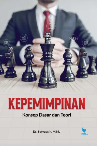 KEPEMIMPINAN Konsep Dasar dan Teori