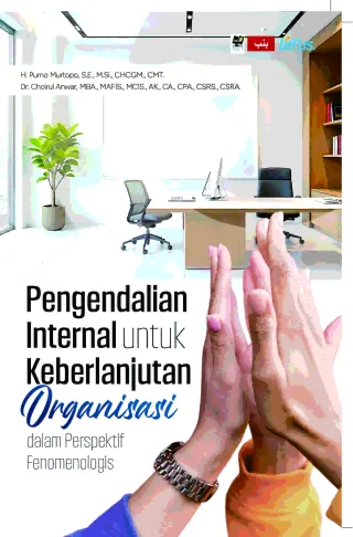 PENGENDALIAN INTERNAL UNTUK KEBERLANJUTAN ORGANISASI DALAM PERSPEKTIF FENOMENOLOGIS
