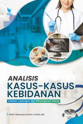 Analisis Kasus-Kasus Kebidanan – Catatan Lapangan dan Penanganan Kasus