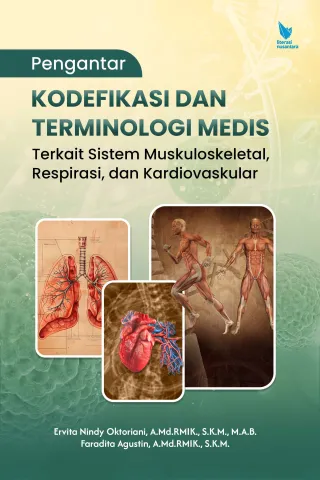 PENGANTAR KODEFIKASI DAN TERMINOLOGI MEDIS TERKAIT SISTEM MUSKULOSKELETAL, RESPIRASI, DAN KARDIOVASKULAR