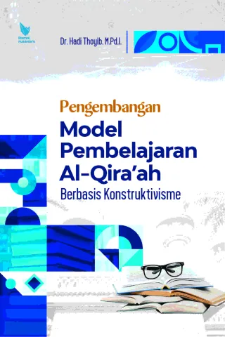 Pengembangan Model Pembelajaran Al-Qira’ah Berbasis Konstruktivisme