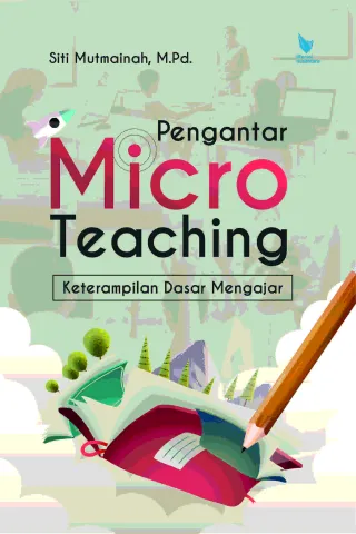 Pengantar Microteaching Keterampilan Dasar Mengajar