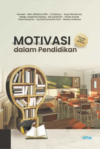 Motivasi Dalam Pendidikan: Konsep, Teori, Aplikasi