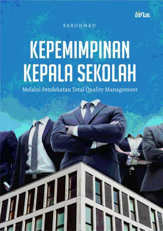 Kepemimpinan Kepala Sekolah (Melalui Pendekatan Total Quality Management)