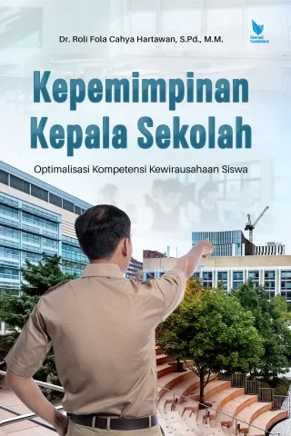 KEPEMIMPINAN KEPALA SEKOLAH Optimalisasi Kompetensi Kewirausahaan Siswa