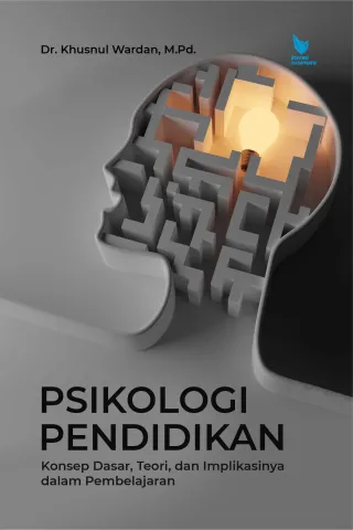 Psikologi Pendidikan Konsep Dasar, Teori, dan Implikasinya dalam Pembelajaran