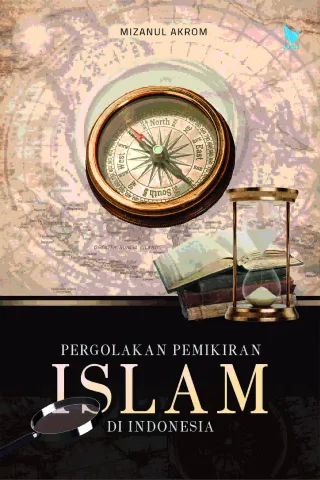PERGOLAKAN PEMIKIRAN ISLAM DI INDONESIA