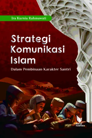 Strategi Komunikasi Islam Dalam Pembinaan Karakter Santri