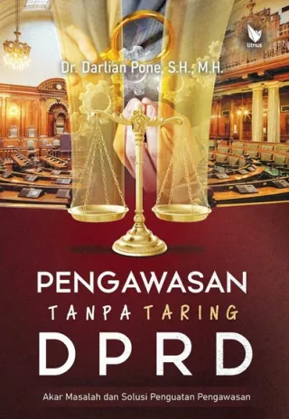 PENGAWASAN TANPA TARING DPRD Akar Masalah dan Solusi Penguatan Pengawasan