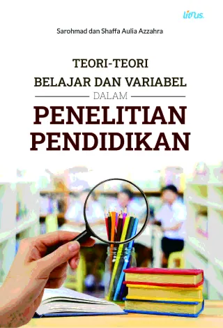 TEORI-TEORI BELAJAR DAN VARIABEL DALAM PENELITIAN PENDIDIKAN