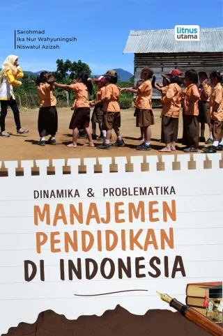 DINAMIKA DAN PROBLEMATIKA MANAJEMEN PENDIDIKAN DI INDONESIA