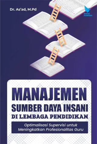 Manajemen Sumber Daya Insani di Lembaga Pendidikan : Optimalisasi Supervisi untuk Meningkatkan Profesionalitas Guru