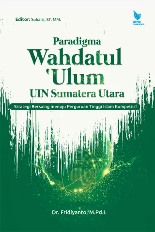 Paradigma Wahdatul 'Ulum UIN Sumatera Utara Strategi Bersaing menuju Perguruan Tinggi Islam Kompetitif