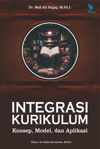Integrasi Kurikulum : Konsep, Model, dan Aplikasi
